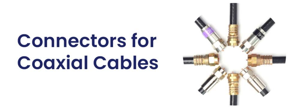 Connectors for Coaxial Cables